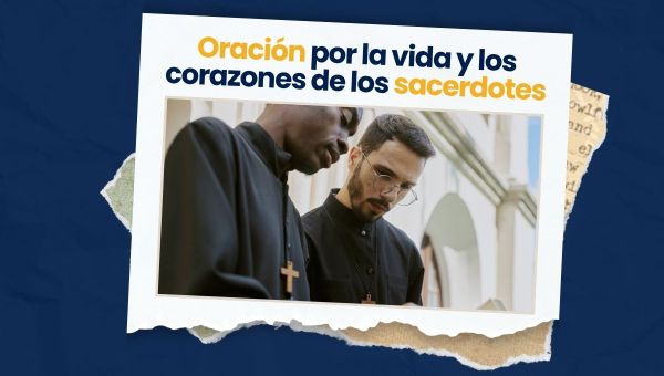Corner Item Image - (VIDEO) Oración por la vida y los corazones de los sacerdotes