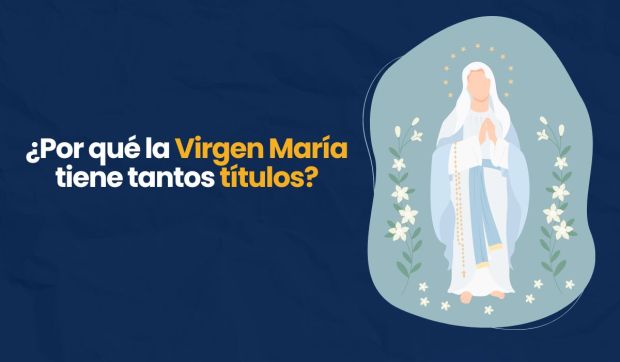 Corner Hero Image - (VIDEO) ¿Por qué la Virgen María tiene tantos títulos?