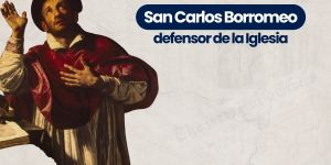 (VIDEO) San Carlos Borromeo: defensor de la Iglesia