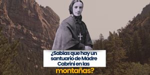 (VIDEO) ¿Sabías que hay un santuario de Madre Cabrini en las montañas?