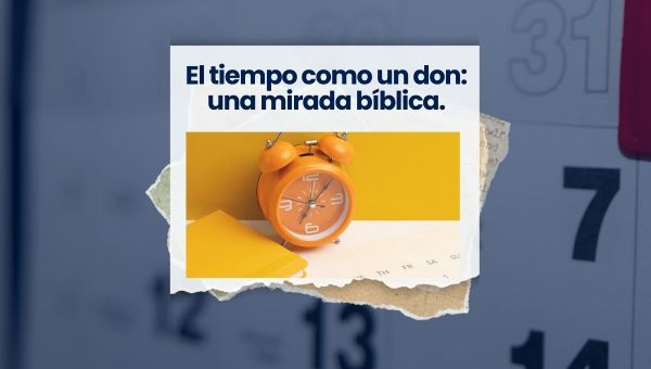 Corner Item Image - (VIDEO) El tiempo como un don: una mirada bíblica