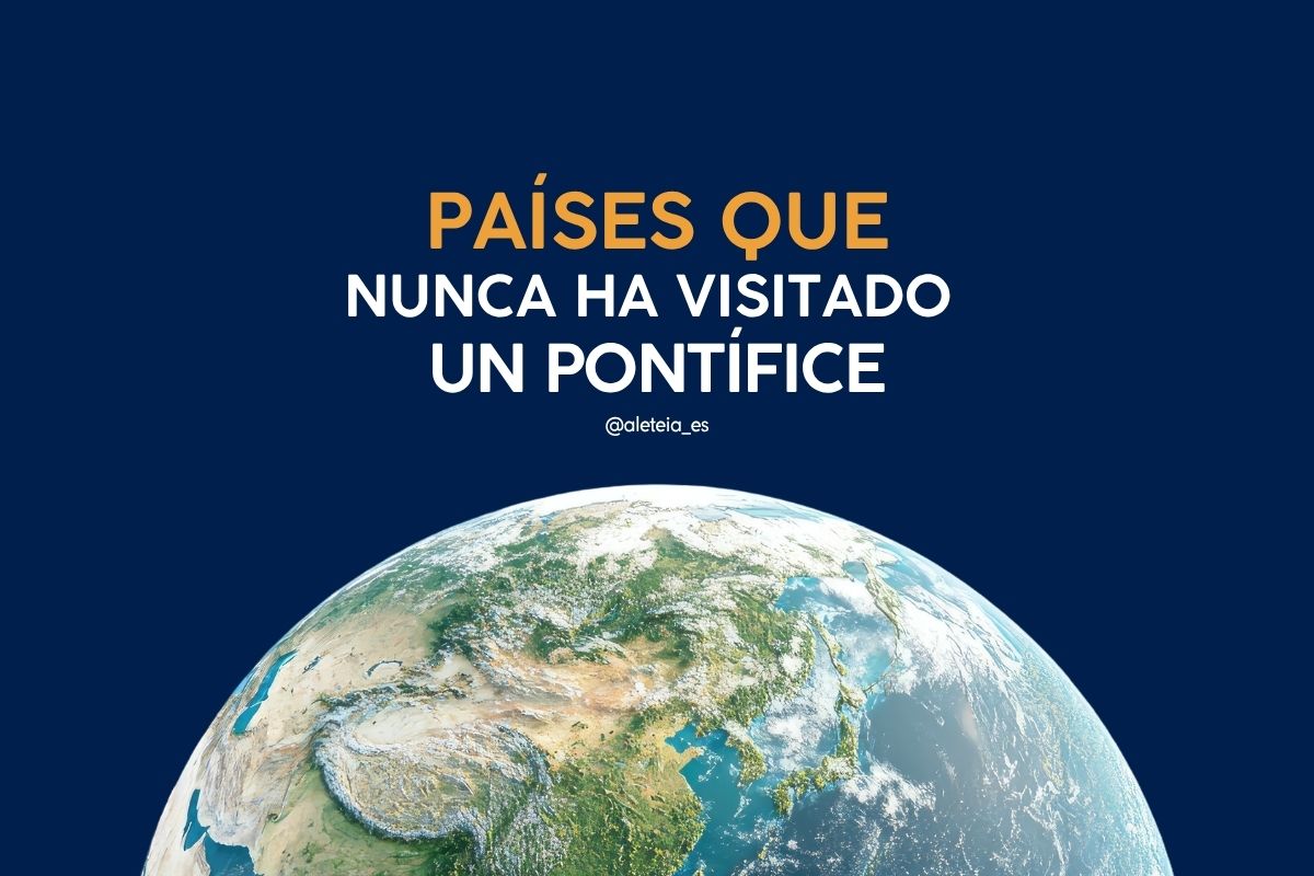 {"rendered":"Pa\u00edses que nunca ha visitado un pont\u00edfice [GALER\u00cdA]"}