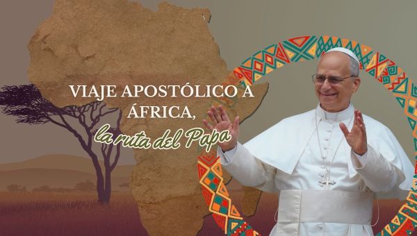 Viaje Apostólico a África, la ruta del Papa.