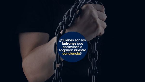 Corner Item Image - (VIDEO) ¿Quiénes son los ladrones que esclavizan o engañan nuestra conciencia?