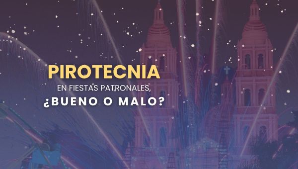 Pirotecnia en fiestas patronales, ¿bueno o malo?