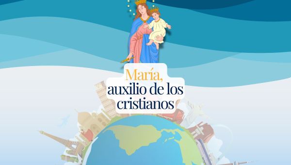 María, auxilio de los cristianos.