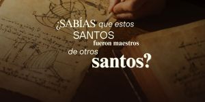 (VIDEO) ¿Sabías que estos santos fueron maestros de otros santos?