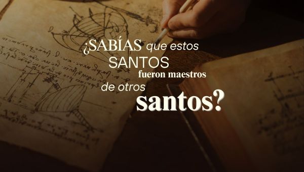 ¿Sabías que estos santos, fueron maestros de otros santos?