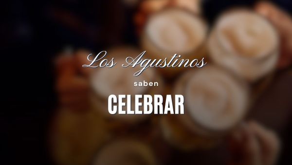 “Los Agustinos saben celebrar”