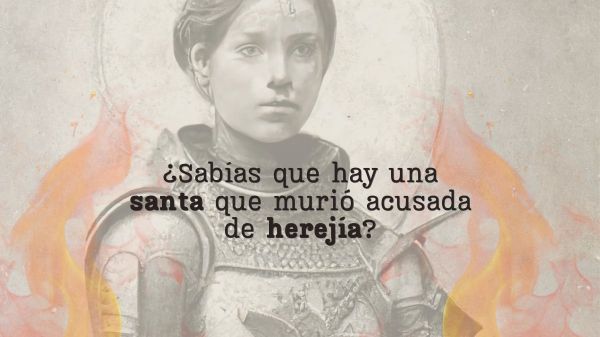 ¿Sabías que hay una santa que murió acusada de herejía?