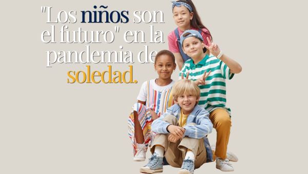 Los niños son el futuro en la pandemia de soledad