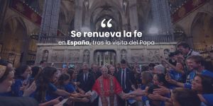 (VIDEO) Se renueva la fe en España tras la visita del Papa