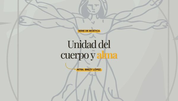 Unidad del cuerpo y alma.