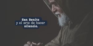 (VIDEO) San Benito y el arte de hacer silencio
