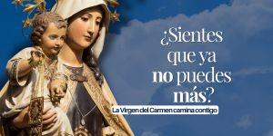 (VIDEO) ¿Sientes que ya no puedes más? La Virgen del Carmen camina contigo.