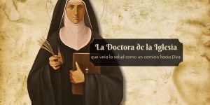 (VIDEO) Esta Doctora de la Iglesia veía la salud como camino hacia Dios