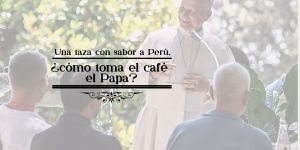 (VIDEO) Con sabor a Perú, ¿cómo toma el café el Papa?